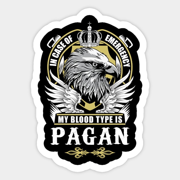 Pagan Name T Shirt - In Case Of Emergency My Blood Type Is Pagan Gift Item Sticker by AlyssiaAntonio7529